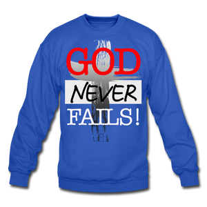 God Never Fails Crewneck Sweatshirt - royal blue
