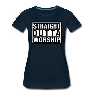 Straight Outta Worship Women’s T-Shirt - deep navy