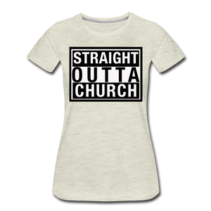 Straight Outta Church T-Shirt - heather oatmeal