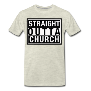 Straight Outta Church T-Shirt - heather oatmeal